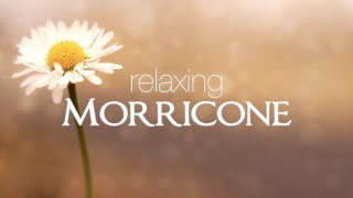 Relaxing Ennio Morricone ● Soundtracks for Relaxation Cinema Music and Melodies  HD Audio [upl. by Erwin]