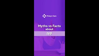 Myths vs Facts about IVF In Vitro Fertilization [upl. by Gerita]