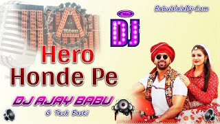 Hero Honde Pe Haryanvi Dj Remix Songs Full Bass Mix By Dj Ajay Babu G TeCk Basti [upl. by Prosser]