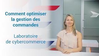 Comment optimiser la gestion des commandes  Laboratoire de cybercommerce [upl. by Annoit]