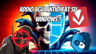 Addio ANTICHEAT su Windows [upl. by Nivre578]