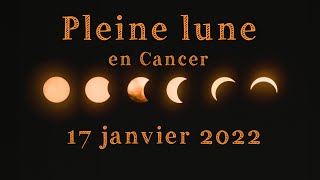 🌝 Pleine lune en cancer 🌝 17 janvier 2022 ✨ Tirage ✨ Guidance [upl. by Drofwarc]