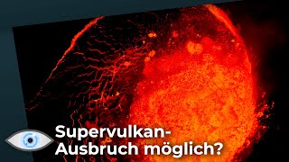 Größere Gefahr als Asteroiden Droht der baldige Ausbruch eines Supervulkans [upl. by Lirpa]