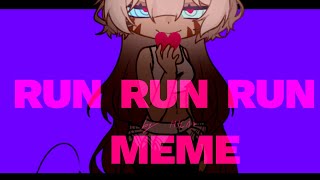 RUN RUN RUN meme  GL2 [upl. by Krilov209]