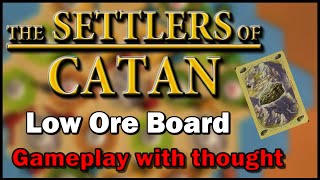 Catan Universe Gameplay  Low Ore Board  Settlers of Catan Strategy [upl. by Niwdog315]