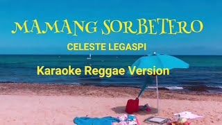 🔵MAMANG SORBETERO KARAOKE reggae [upl. by Carline536]