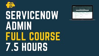 ServiceNow Admin Full Course  Learn ServiceNow Administration in 75 Hours System Administration [upl. by Griffin]