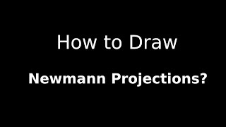 Newmann Projections and How to draw them [upl. by Brig]