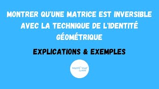 MONTRER QUUNE MATRICE EST INVERSIBLE AVEC LA TECHNIQUE DE LIDENTITÉ GÉOMÉTRIQUE [upl. by Huntlee]