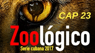 SERIE CUBANA ZOOLOGICO CAP 23 [upl. by Niarbo238]