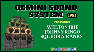 Official Gemini Sound System ft Welton Irie Johnny Ringo Squiddly Ranks at Stoke Newington 1983 [upl. by Suivatra]