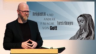 Relligiösität und andere falsche Vorstellungen von Gott  Peter Töws [upl. by Nereen]