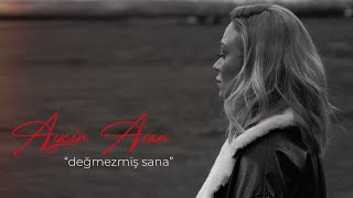 Ayçin Asan  Değmezmiş Sana [upl. by Norrahs]