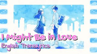 I Might Be In Love  Yuika  English Translyrics [upl. by Einohpets]