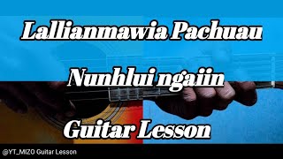 Lallianmawia Pachuau  Nunhlui ngaiin Guitar LessonPerhdan [upl. by Obediah160]