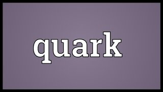 Quark Meaning [upl. by Henricks657]