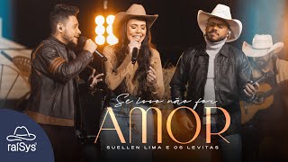 Suellen Lima e Os Levitas  Se Isso Não For Amor Clipe Oficial [upl. by Nogas]