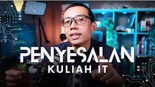 PENYESALAN Ketika Kuliah IT [upl. by Ayaet]