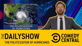 The Politicization Of Hurricanes  The Daily Show  Comedy Central Africa [upl. by Ecyob]