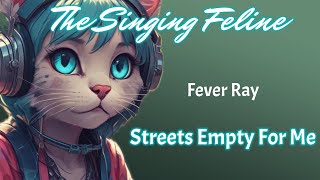 Fever Ray  Keep The Streets Empty For Me  Karaoke Version by The Singing Feline [upl. by Dewitt]