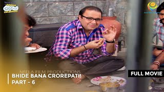 Bhide Bana Crorepati I FULL MOVIE  Part 6  Taarak Mehta Ka Ooltah Chashmah Ep 1882 to 1884 [upl. by Marras]