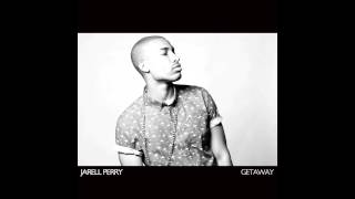 Jarell Perry  Getaway Official Audio [upl. by Kerrin912]