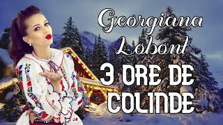 Georgiana Lobont 🎄☃️🎀 3 ore de Colinde Romanesti [upl. by Artus]