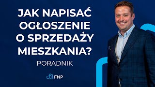 Zobacz jak stworzyć skuteczne ogłoszenie o sprzedaży mieszkania Poradnik [upl. by Sicular]