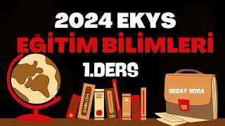 2024 EKYS EĞİTİM BİLİMLERİ 1DERS [upl. by Collete]