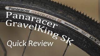 Panaracer GravelKing SK Tires Quick Review [upl. by Hartmunn]