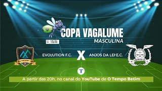 COPA VAGALUME EVOLUCTION x ANJOS DA LEI CopaVagalume otempobetim [upl. by Ydnac]