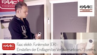 Faac elektr Funkmotor ER  Einstellen der Endlagen bei VertikalmarkisenScreens [upl. by Rivi]