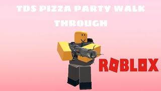 TDS PIZZA PARTY WALKTHROUGHROBLOX [upl. by Chak]