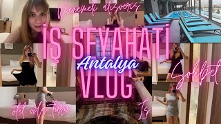 Antalya İş Seyahati Vlog Denemeli Alışveriş Sohbet İş Otel Oda Turu [upl. by Shauna22]