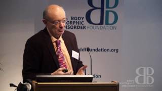 BDD Conference 2016 Psychological Understanding amp Treatment of BDD  Professor David Veale [upl. by Nettie]