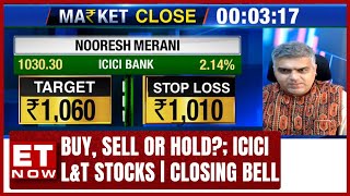 Buy Sell Or Hold ICICI Bank Stocks LampT Stocks IDFC First Bank Stocks  Closing Bell [upl. by Aytnahs]