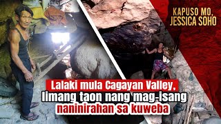 Lalaki mula Cagayan Valley 5 taon nang magisang naninirahan sa kuweba  Kapuso Mo Jessica Soho [upl. by Ettennaej]