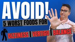 5 WORST Foods for Dizziness Vertigo and Balance Problems AVOID THEM  Dr Jon Saunders [upl. by Alexis]