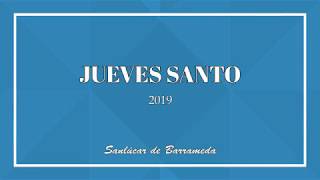 Jueves Santo 2019  Maps Sanlúcar de Barrameda [upl. by Atsylac]