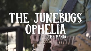 quotOpheliaquot The Band  The Junebugs [upl. by Durware579]