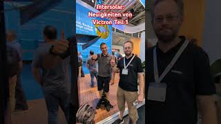 Intersolar Victron Neuigkeiten [upl. by Elleined]