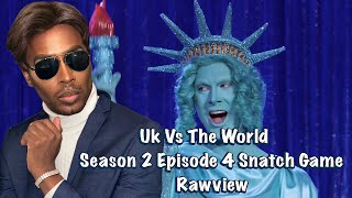 Rupauls Drag Race Uk Vs The World Season 2 Episode 4 Snatch Game Rawview [upl. by Kenay15]