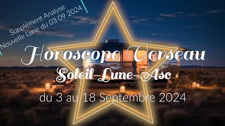 HOROSCOPE 🌚 VERSEAU ♒️ du 3 au 18 Septembre 2024 ✨ [upl. by Anirhtak]