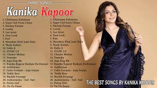 Kanika Kapoor Best Songs list  Top 20 Songs of Kanika Kapoor  Kanika Kapoor Songs Jukebox 2021 5 [upl. by Aredna]