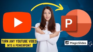 Convert a YouTube Video to a PowerPoint with MagicSlidesapp [upl. by Anhpad675]