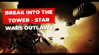 Break into the tower  Star Wars Outlaws [upl. by Euqinahs]