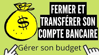 Fermer et transférer son compte bancaire │Bien gérer son budget 💰 [upl. by Magnum156]