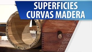 Cómo crear Superficies Curvas en Madera [upl. by Wooldridge]