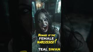 Beware of the FEMALE NARCISSIST Teal Swan [upl. by Nonrev]