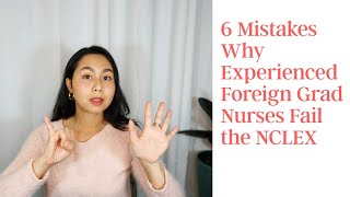 6 Mistakes Why Experienced Foreign Grad Nurses Fail the NCLEX  NCLEX 2021  Jowena Torres [upl. by Niriam16]